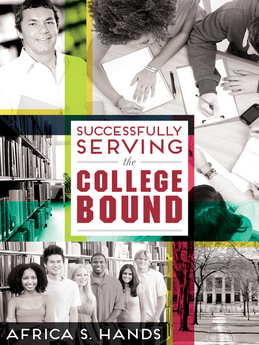 Title details for Successfully Serving the College Bound by Africa S. Hands - Available